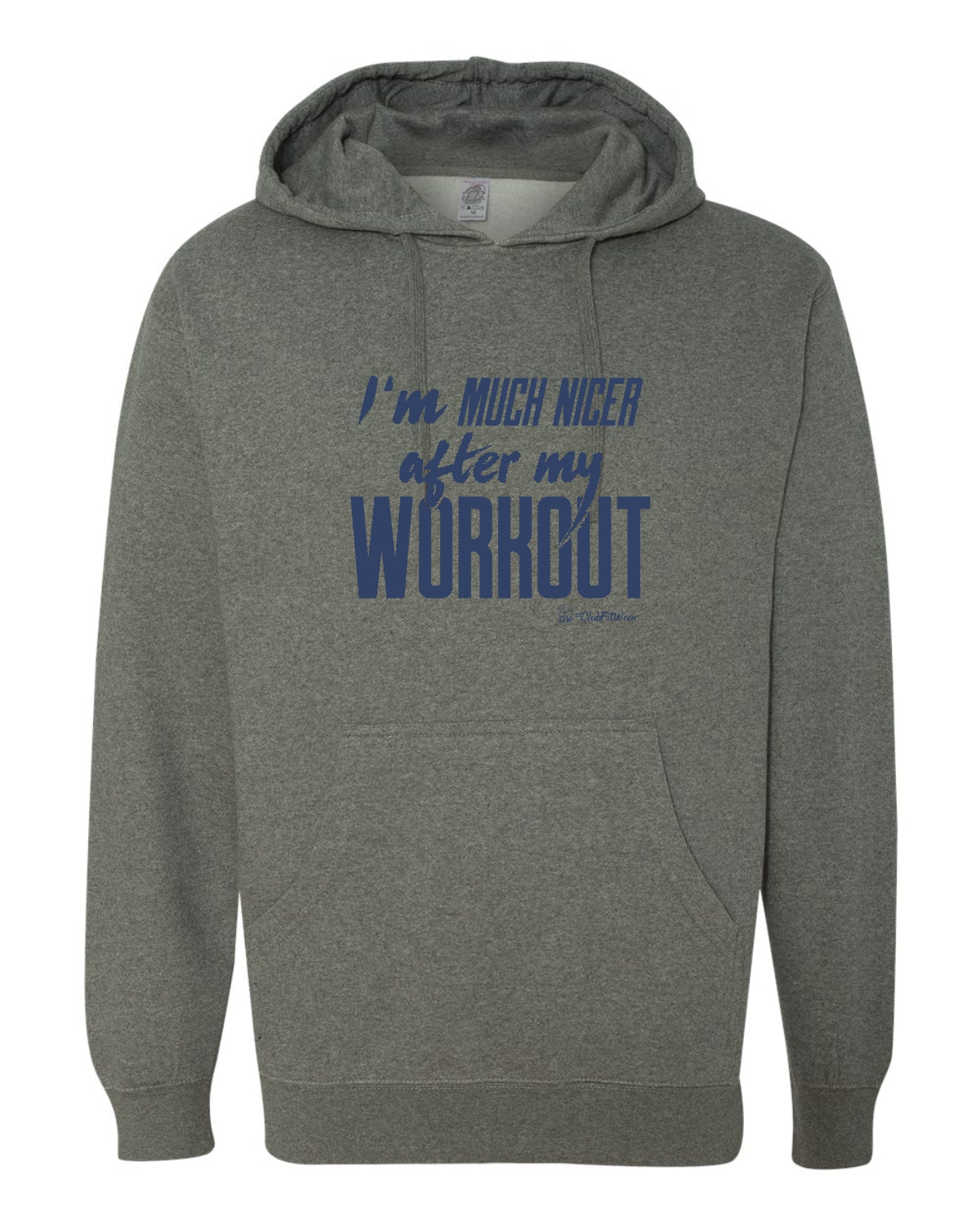 I'm Much Nicer after my Workout - Hoodie