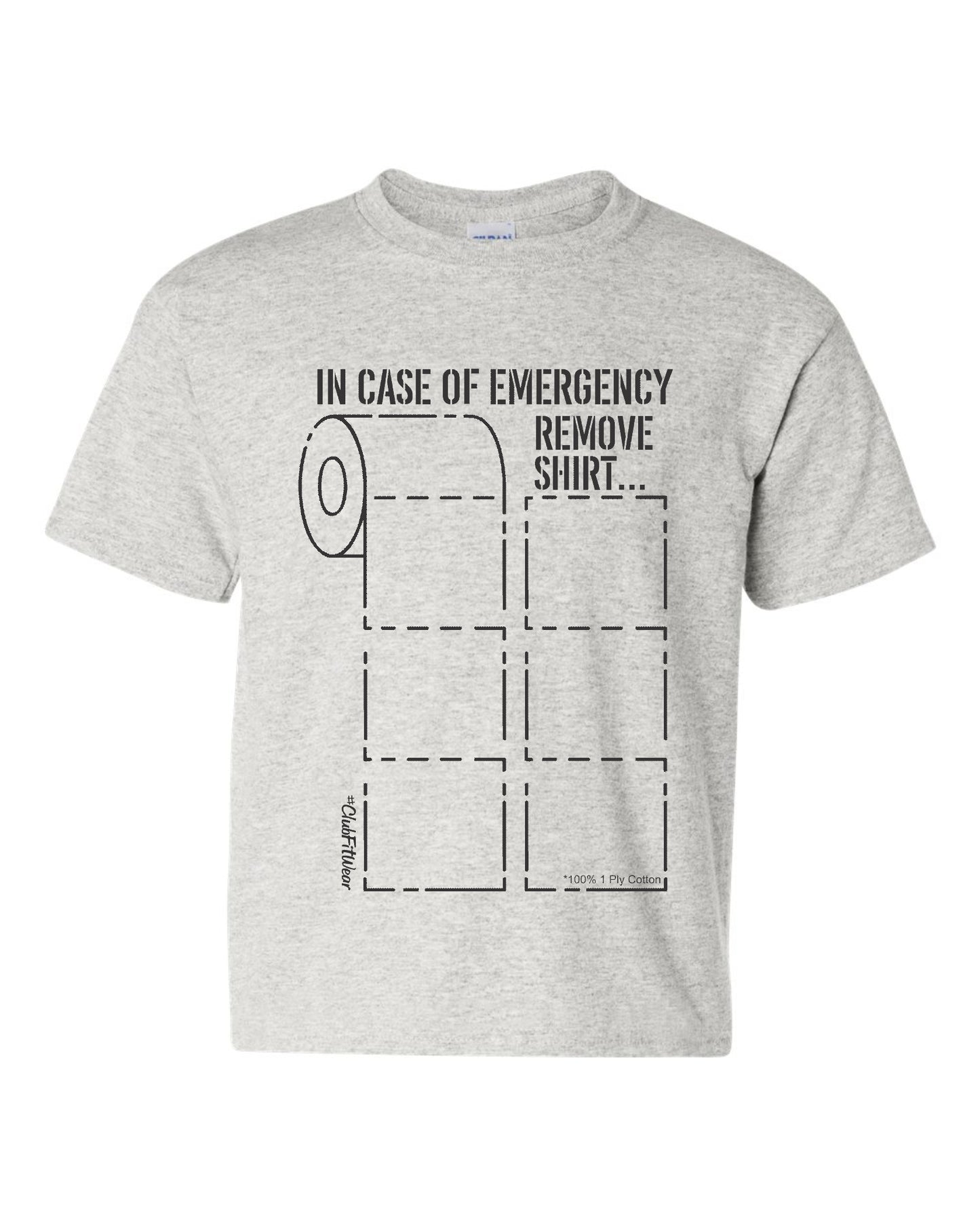 In Case of Emergency Remove Shirt (Toilet Paper)