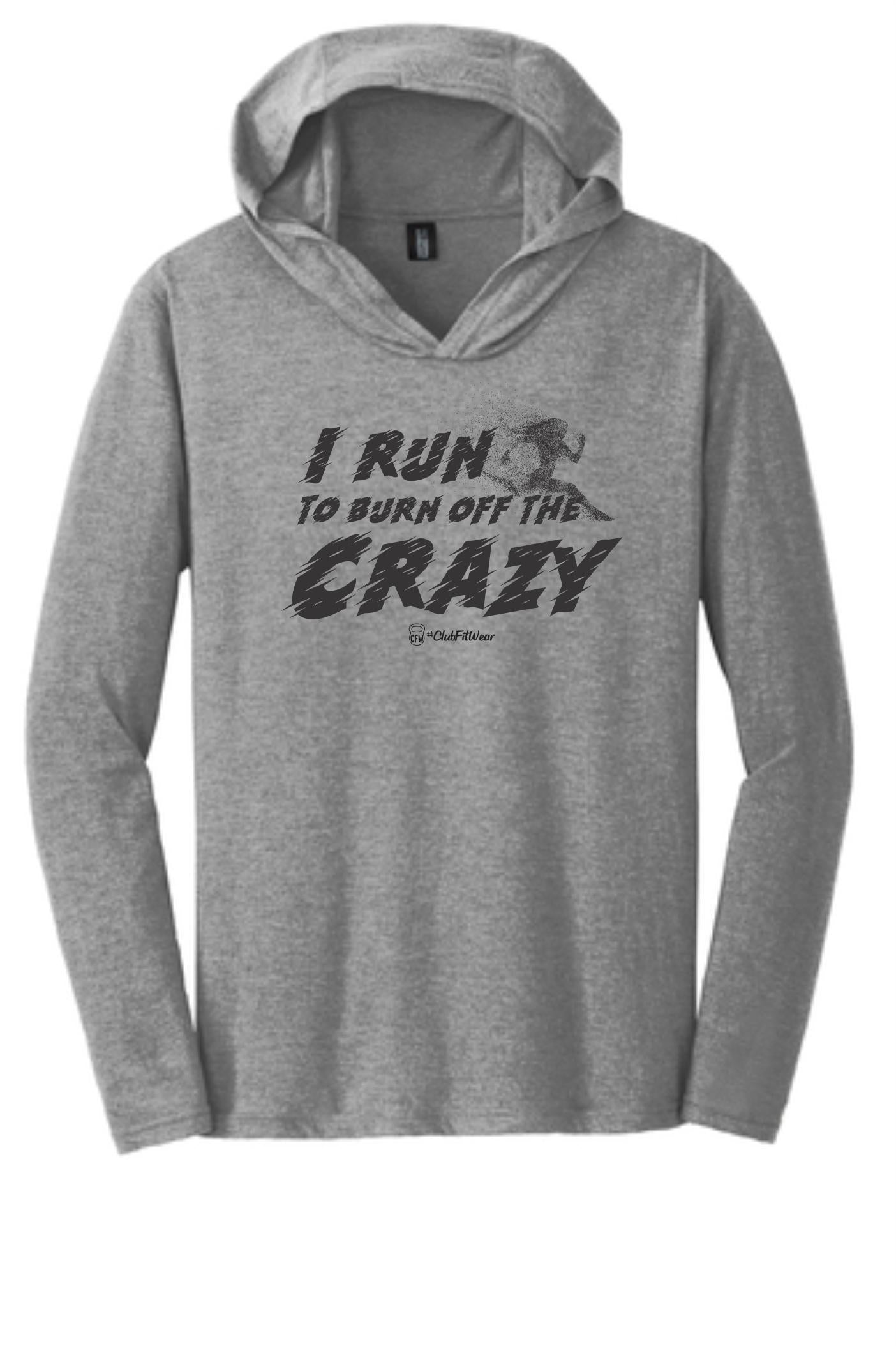 I Run to Burn Off the Crazy - Unisex Hooded Pullover