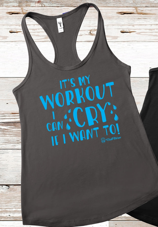 It's my Workout I can Cry if I want to