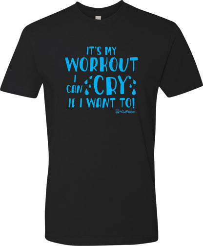 It's my Workout I can Cry if I want to