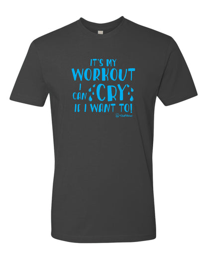 It's my Workout I can Cry if I want to
