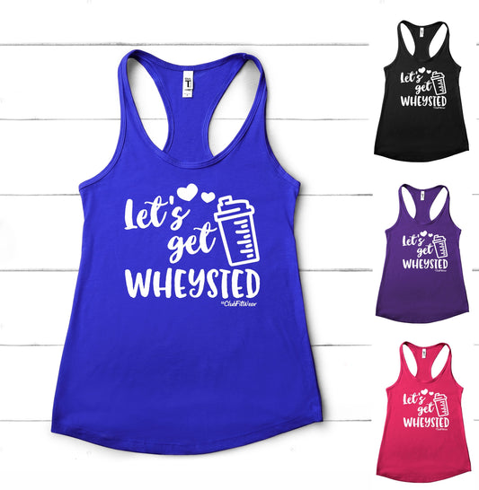 Let's Get Wheysted