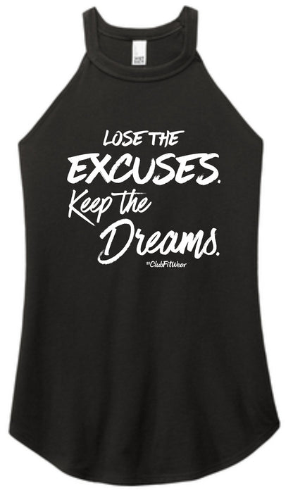 Lose the Excuses. Keep the Dreams. - High Neck Rocker Tank