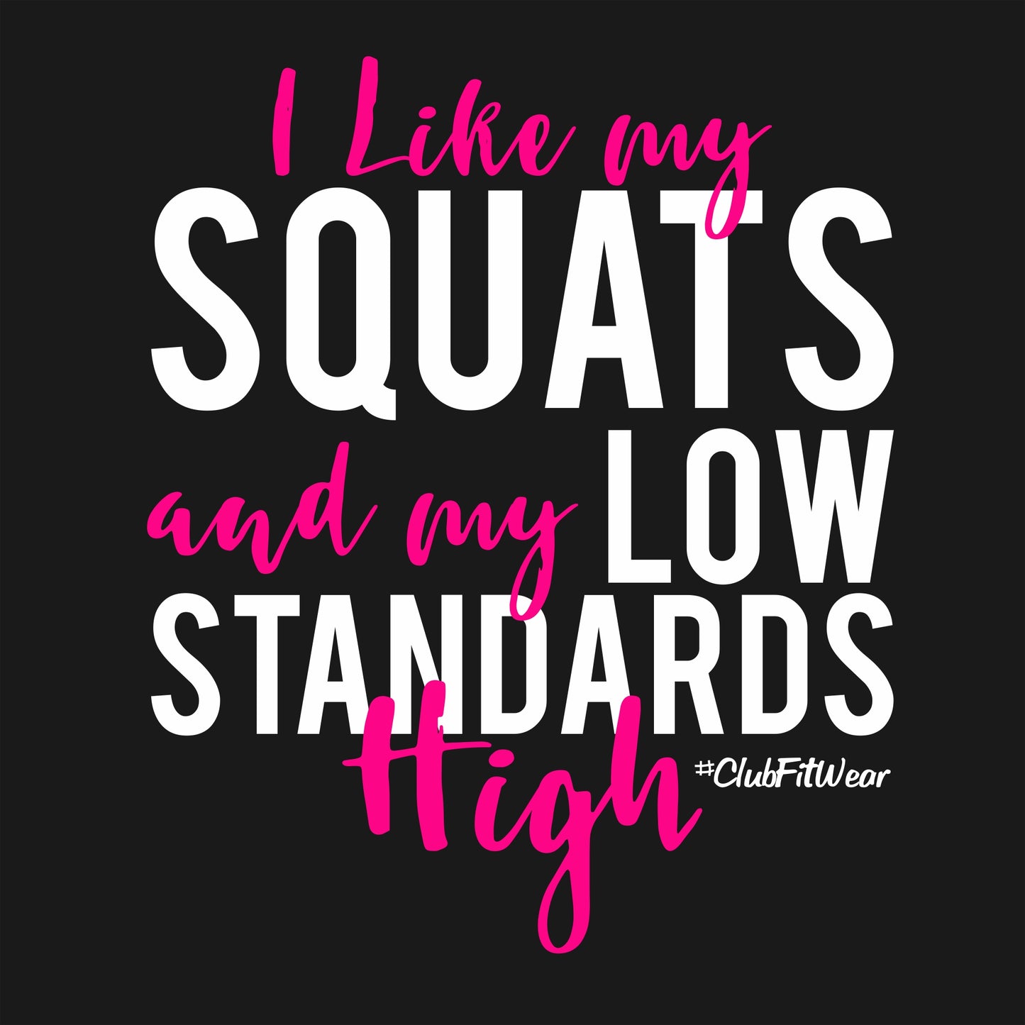I like my squats low and my standards high
