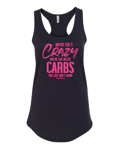 Maybe She's Crazy Maybe She Needs Carbs
