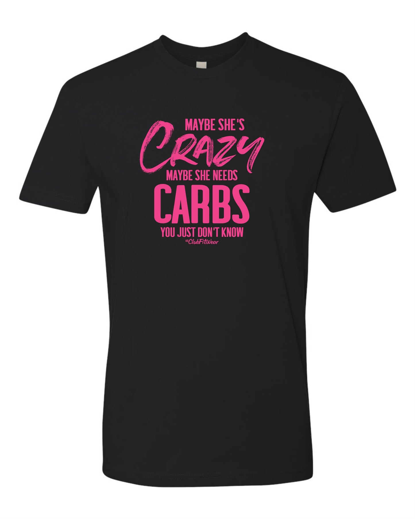 Maybe She's Crazy Maybe She Needs Carbs