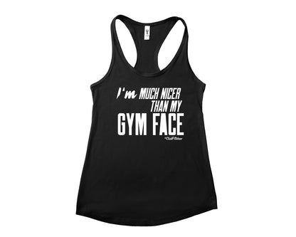 I'm Much Nicer Than My Gym Face