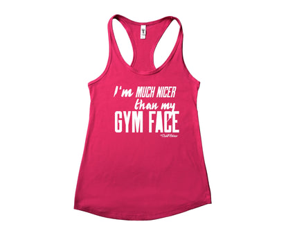 I'm Much Nicer Than My Gym Face