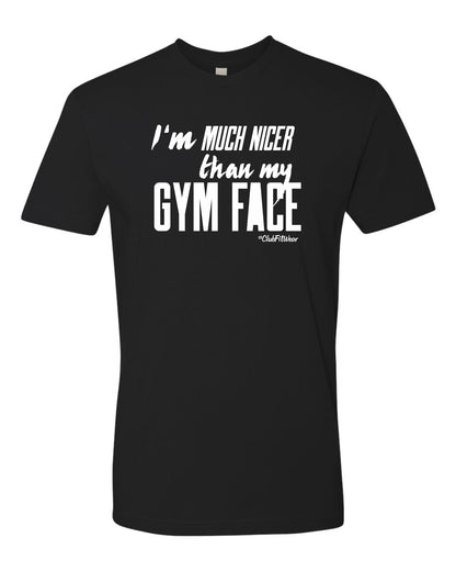 I'm Much Nicer Than My Gym Face