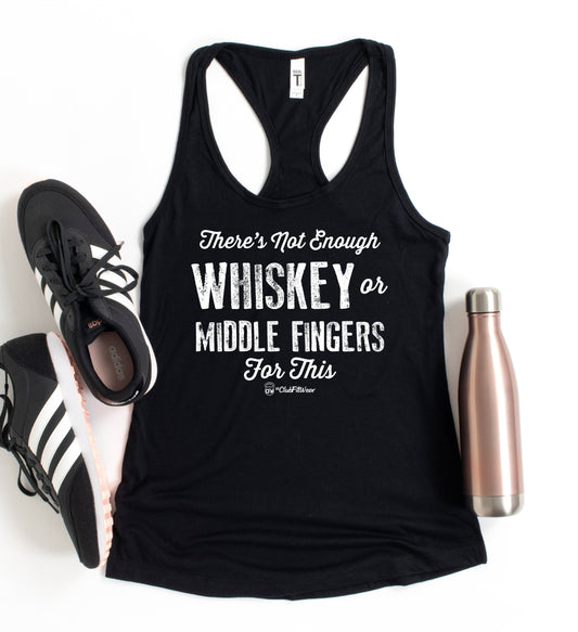 There's Not Enough Whiskey or Middle Fingers for This