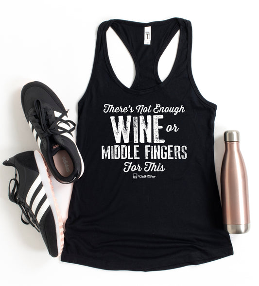 There's Not Enough Wine or Middle Fingers for This
