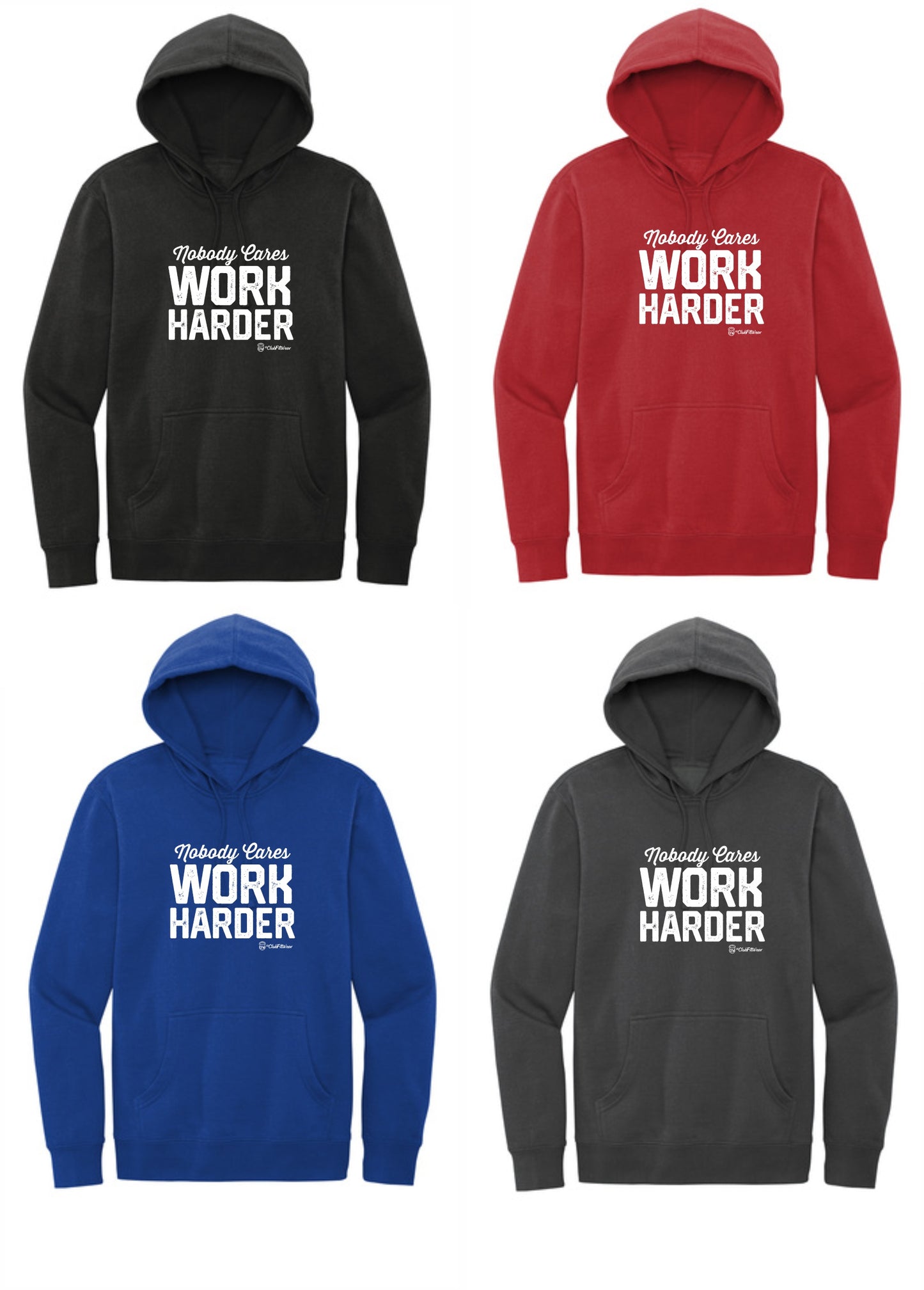 Nobody Cares Work Harder - Hoodie