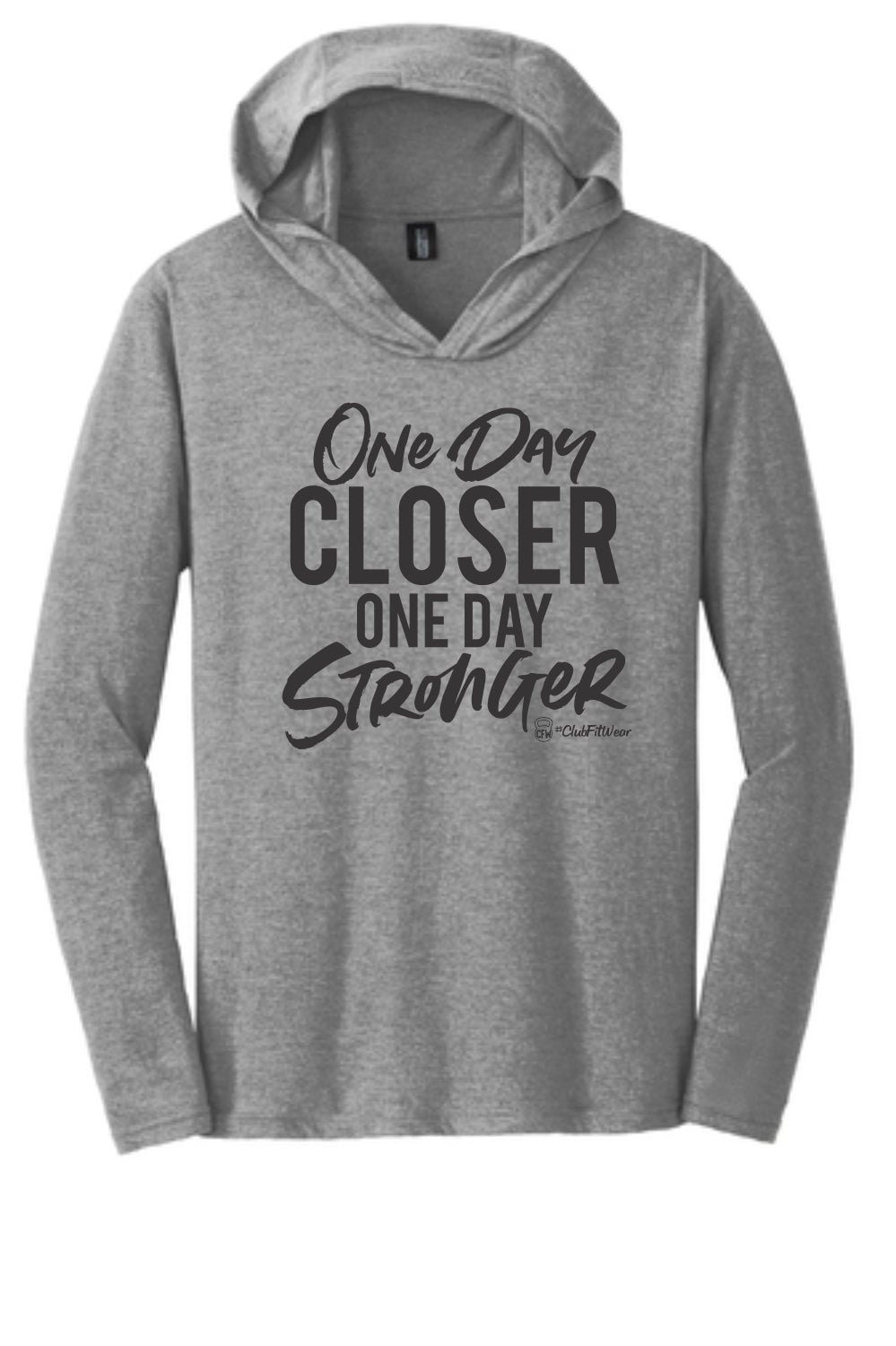 One Day Closer One Day Stronger - Unisex Hooded Pullover