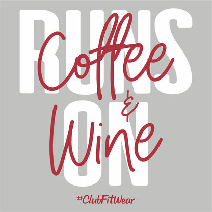 Runs On Coffee & Wine