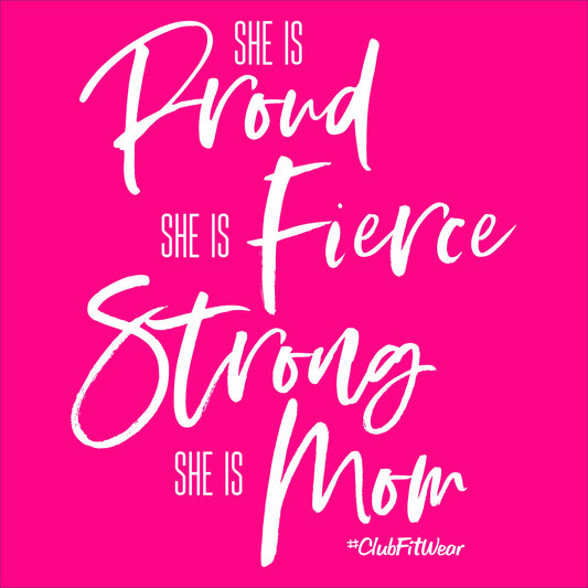 She is Fierce She is Proud She is Strong She is Mom