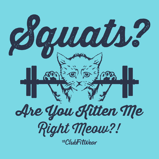 Squats are you Kitten Me