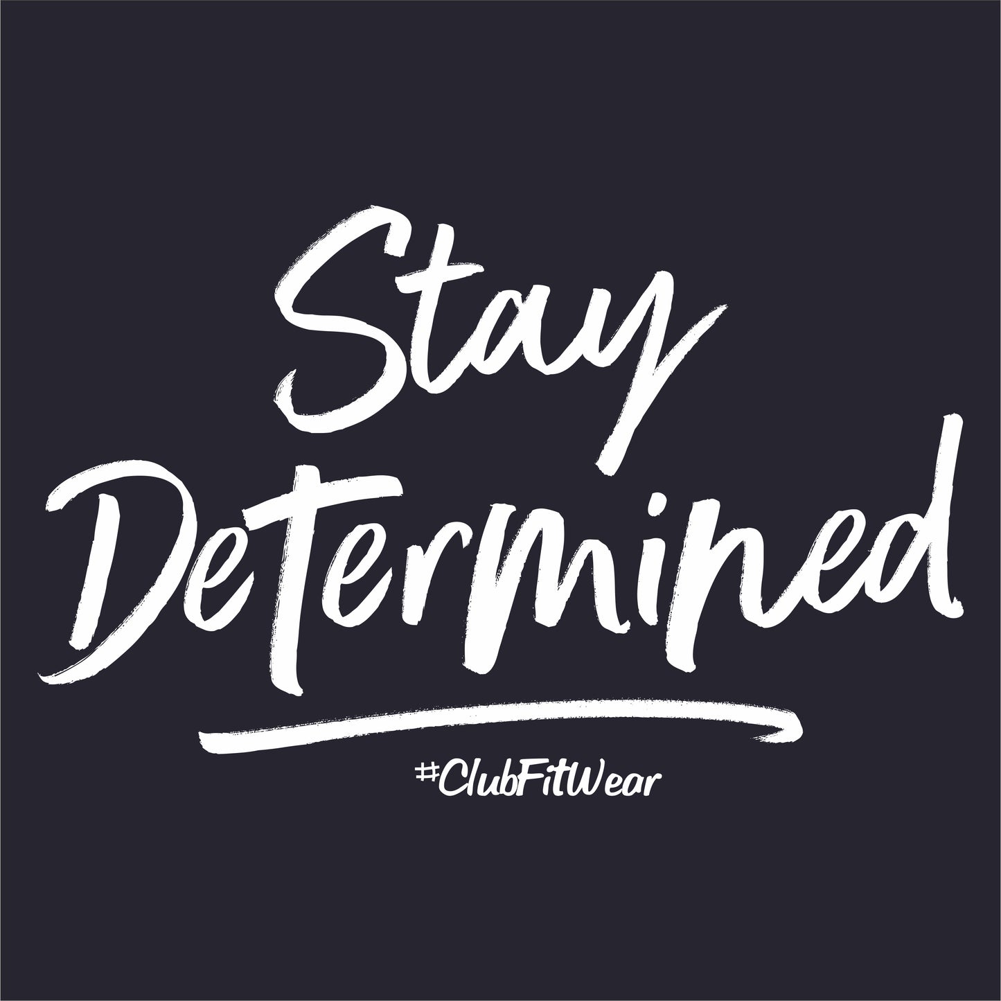 Stay Determined