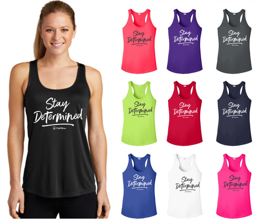 Stay Determined - Moisture Wicking Racerback Tank