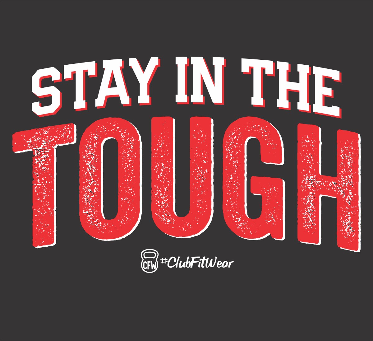 Stay in the Tough