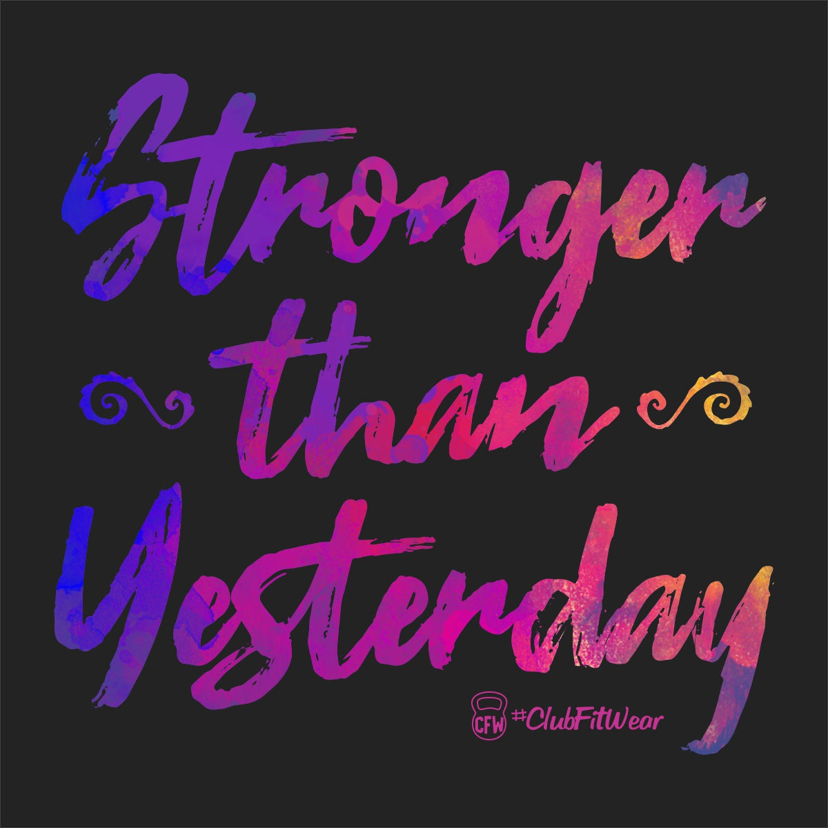 Stronger than Yesterday - (Digital Print)