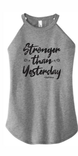 Stronger than Yesterday - High Neck Rocker Tank