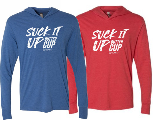 Suck It Up Buttercup - Hooded Pullover