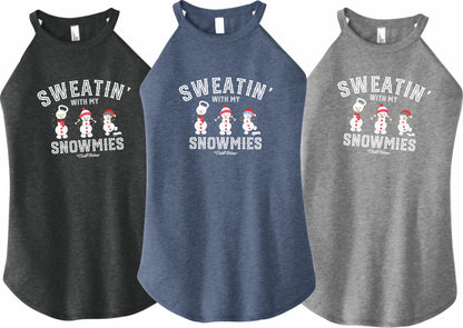 Sweatin with my Snowmies - High Neck Rocker Tank