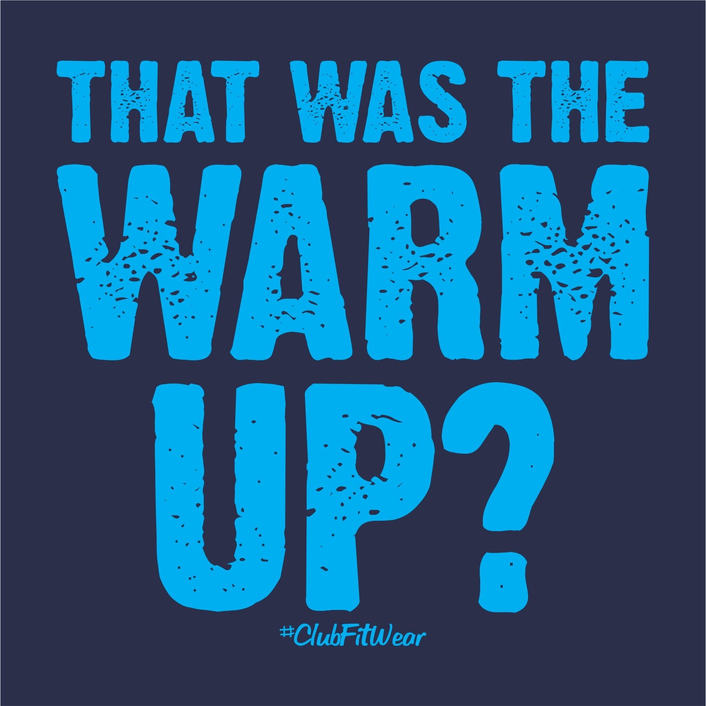 That was the Warm Up?