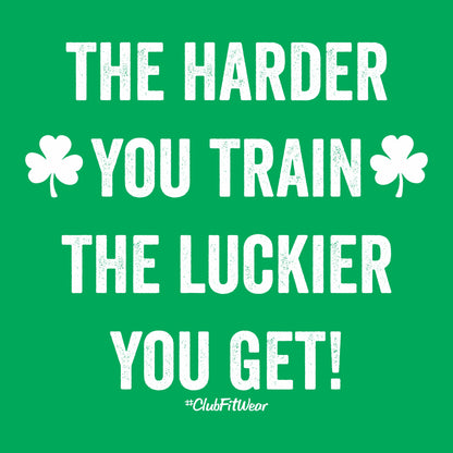The Harder You Train the Luckier You Get