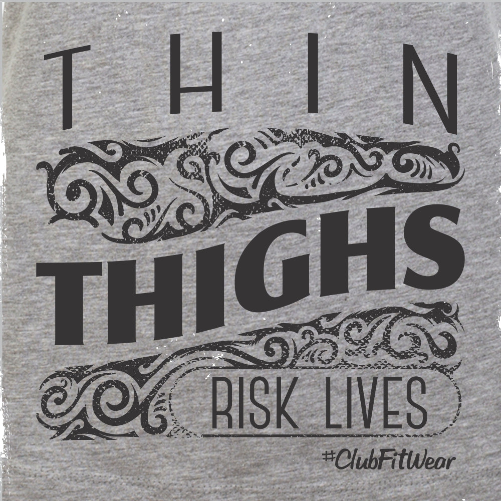 Thin Thighs Risk Lives