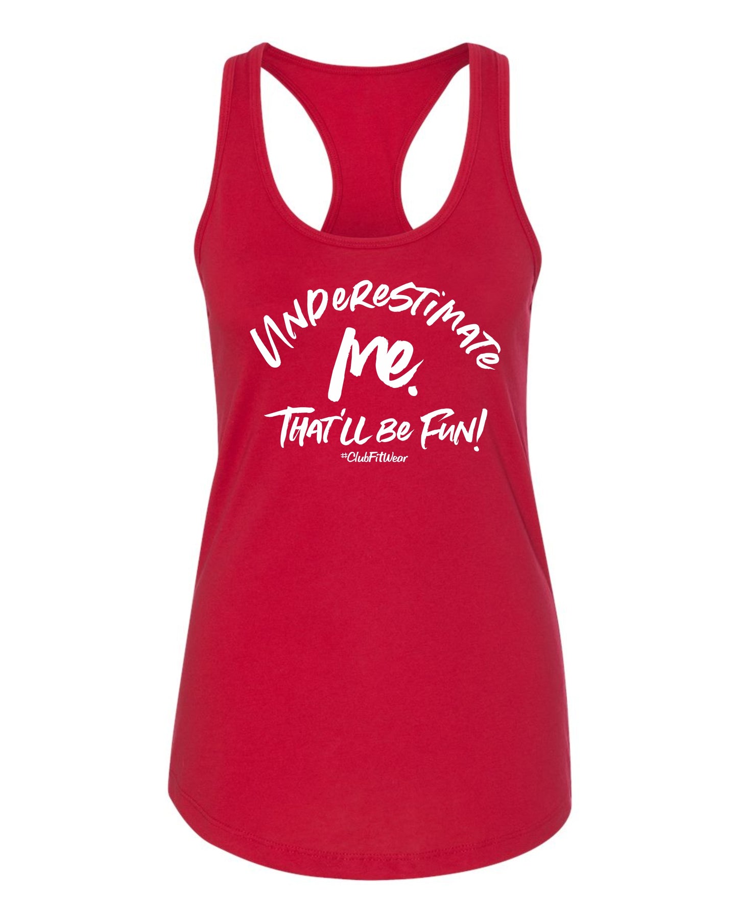 Underestimate me. That'll be Fun!