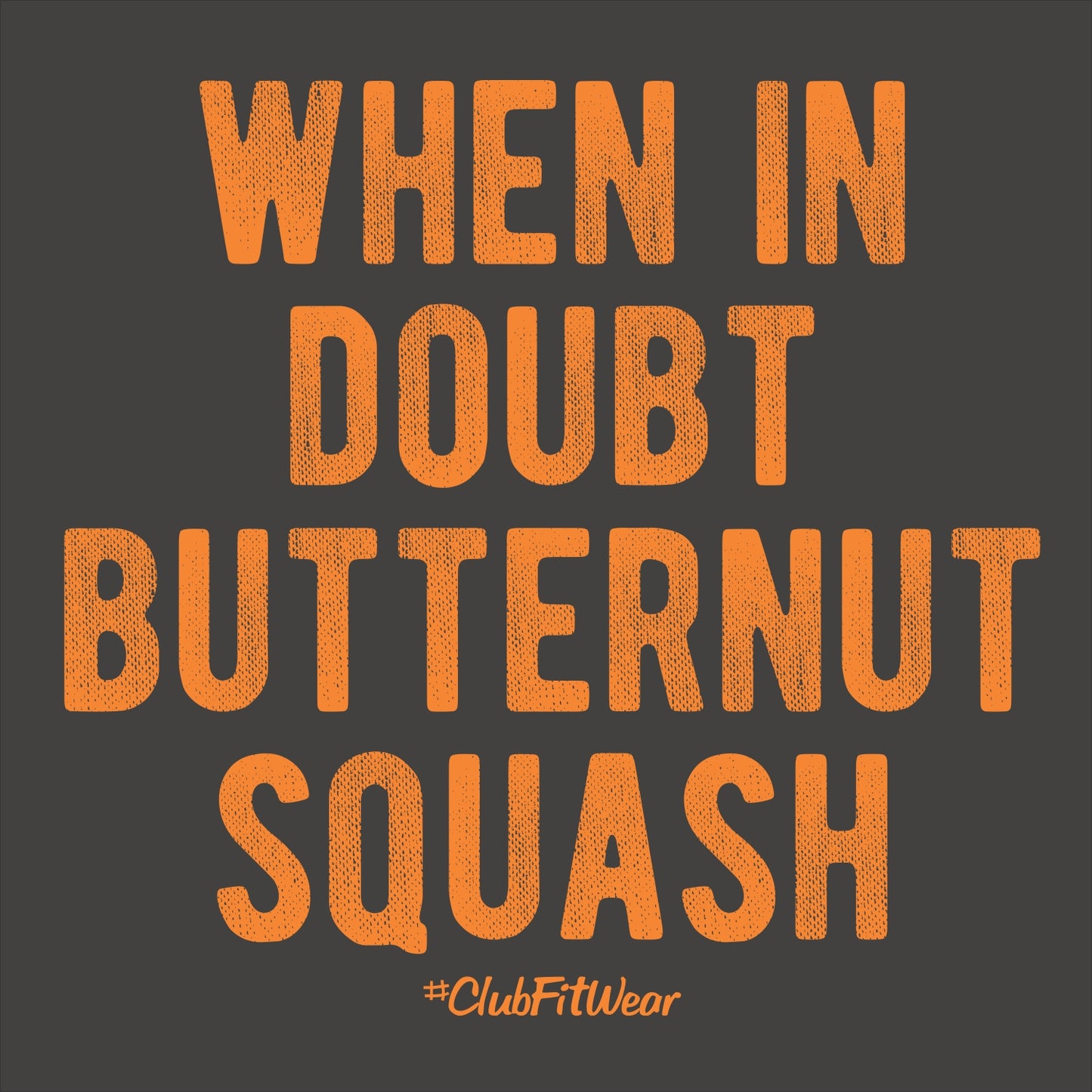 When in Doubt Butternut Squash