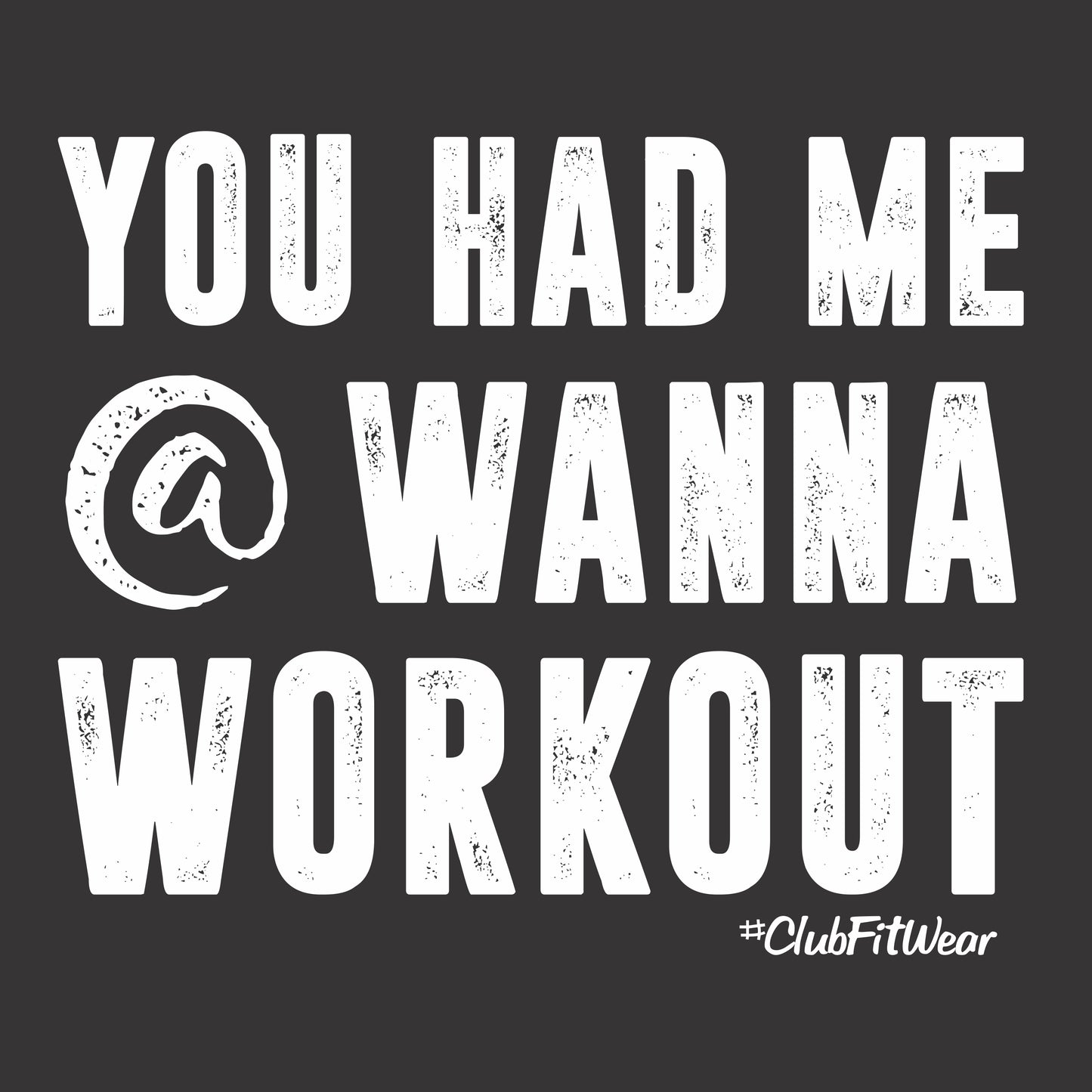 You had me at Wanna Workout